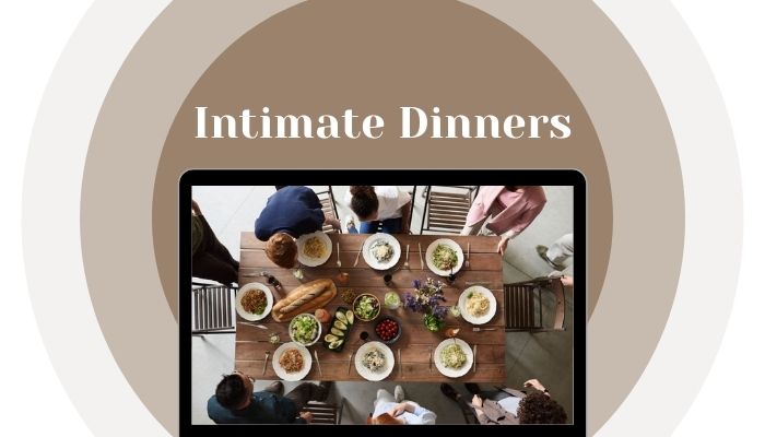 Intimate Dinners