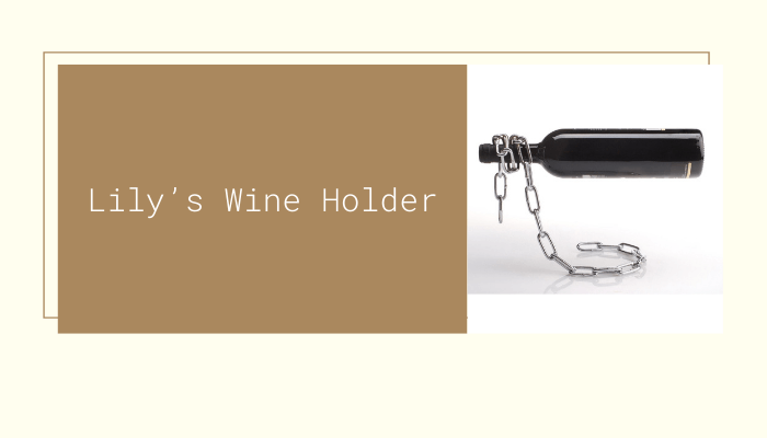 Lily’s Wine Holder