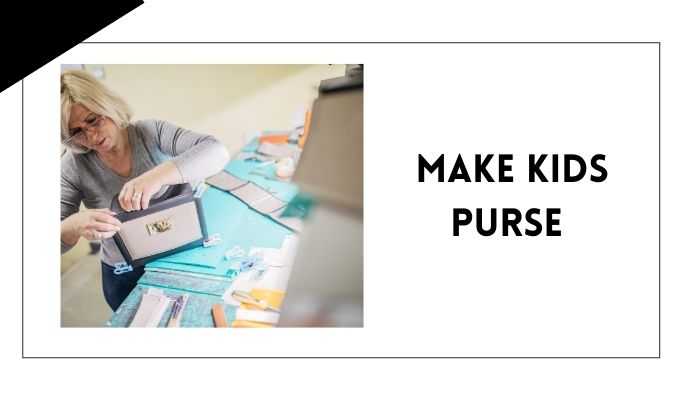 2] Make Kids Purse