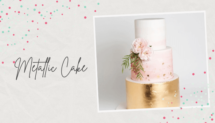 Metallic Cake Metallic Cake
