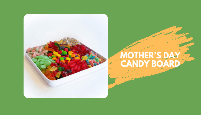 Mother’s Day Candy Board