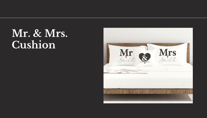 Mr. & Mrs. Cushion
