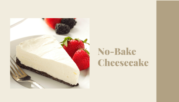No-Bake Cheesecake