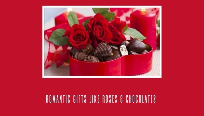 Romantic Gifts like Roses & Chocolates