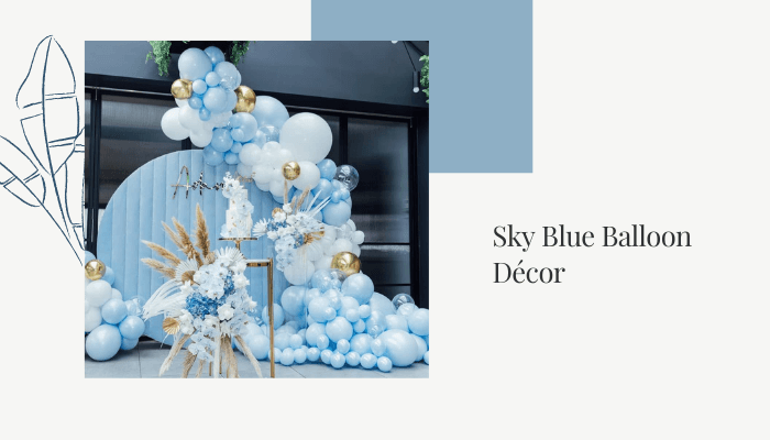 Sky Blue Balloon Décor