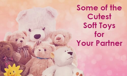Some of the Cutest Soft Toys for your Partner