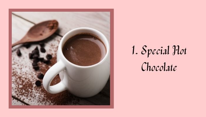 1. Special Hot Chocolate