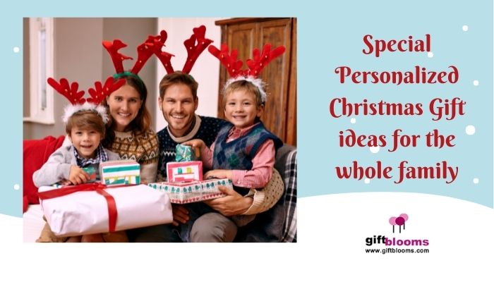 Special Personalized Christmas Gift ideas for the whole family