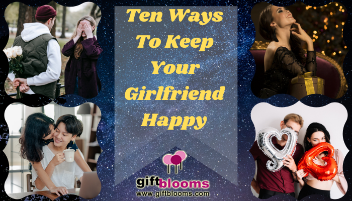 Ten Ways To Keep Your Girlfriend Happy