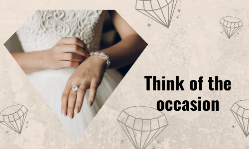 Think of the occasion