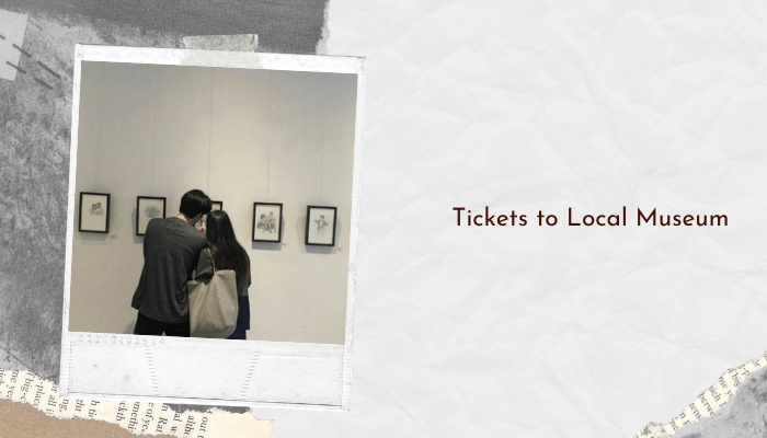 Tickets to Local Museum