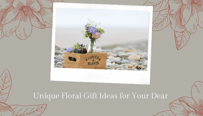 Floral Gift Ideas