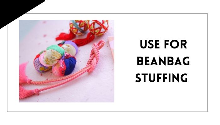4] Use for Beanbag stuffing