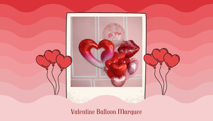 Valentine Balloon Marquee