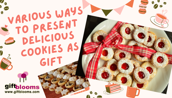 Various Ways to Present Delicious Cookies as Gift