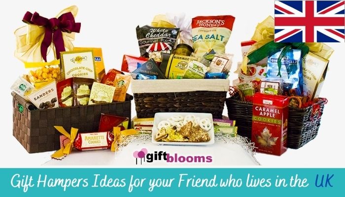 Gift Hampers Ideas for your Friend who lives in the UK