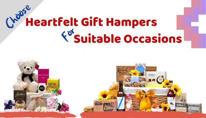 Choose Best and Heartfelt Gift Hampers for Suitable Occasions