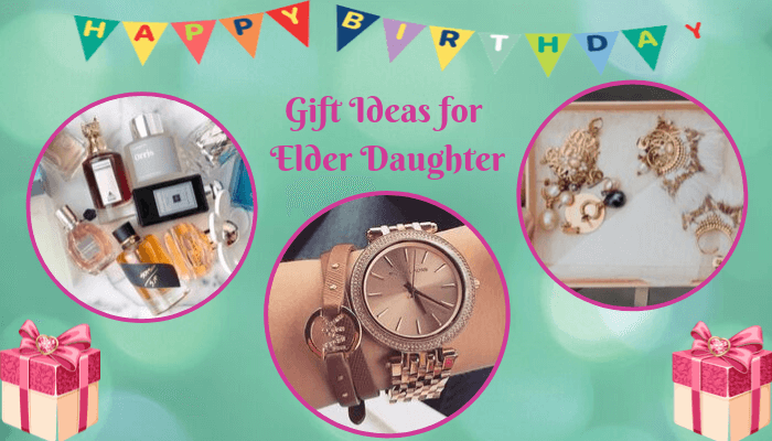 Gift Ideas for Elder Daughter