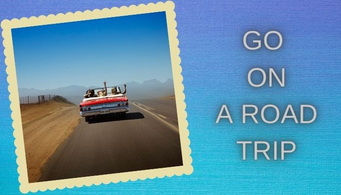 Go on a Road Trip