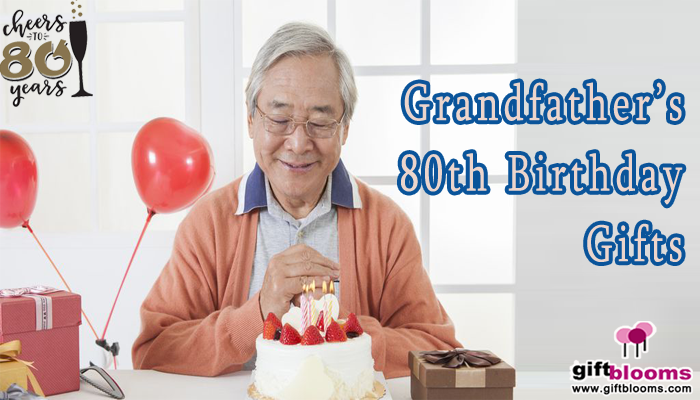 Grandfather’s 80th Birthday Gift