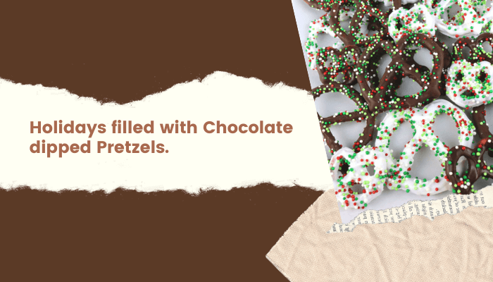 Holidays filled with Chocolate-dipped Pretzels