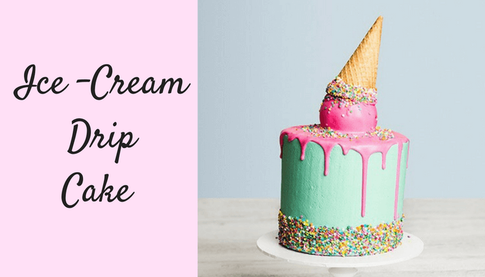 Ice Cream Drip Cake