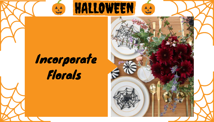 Incorporate Florals