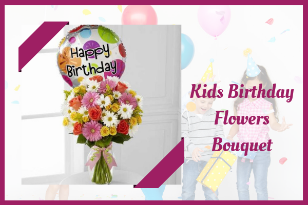 Kids Birthday Flowers Bouquet