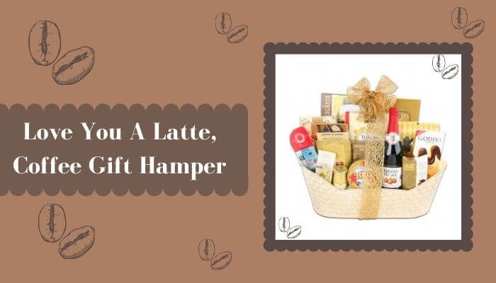 Love you a Latte, Coffee Gift Hamper for Her