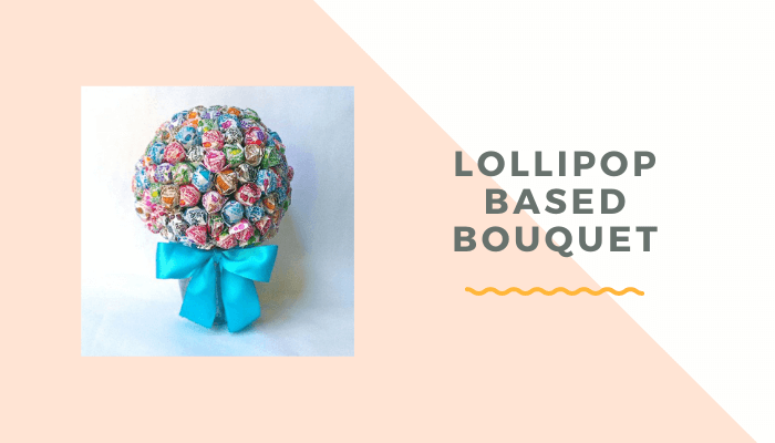 Lollipop based Bouquet