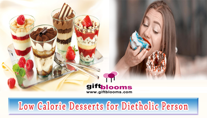 Low Calorie Desserts for Dietholic Person