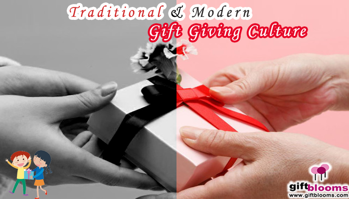 Traditional and Modern Gift Giving Culture Traditional and Modern Gift Giving Culture