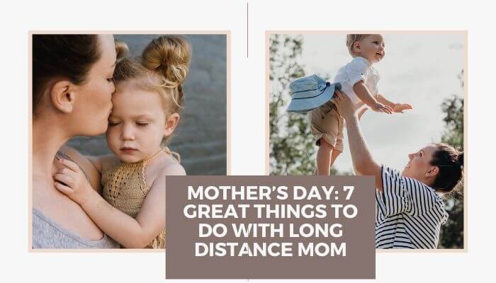 7 Great Things to Do with Long Distance Mom
