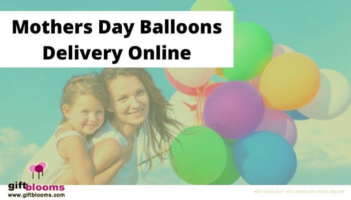Mothers Day Balloons Delivery Online