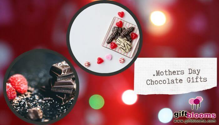 Mothers Day Chocolate Gifts
