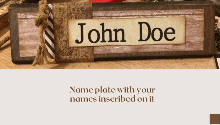 Nameplate with your names inscribed on it
