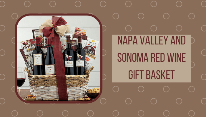 Napa Valley and Sonoma Red Wine Gift Basket