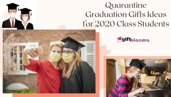 7 Quarantine Graduation Gifts Ideas for 2020 Class Students