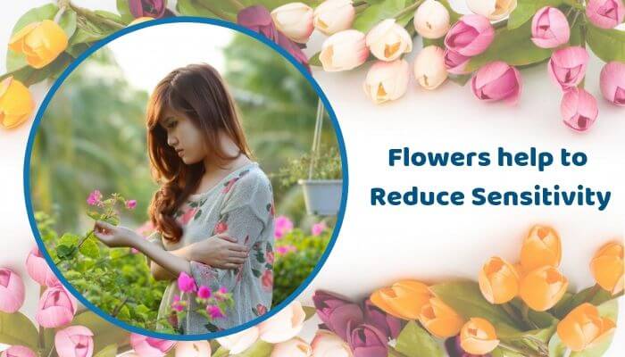 Flowers help to Reduce Sensitivity
