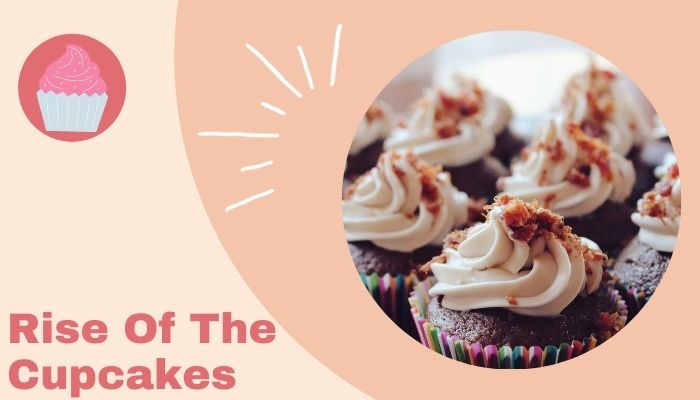 Rise Of The Cupcakes