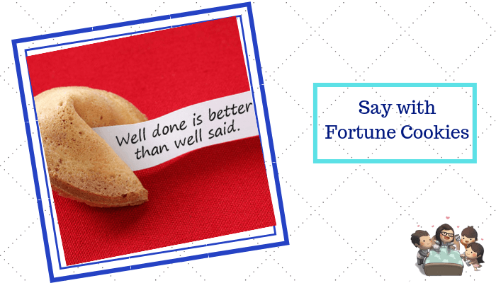 Say with Fortune Cookies