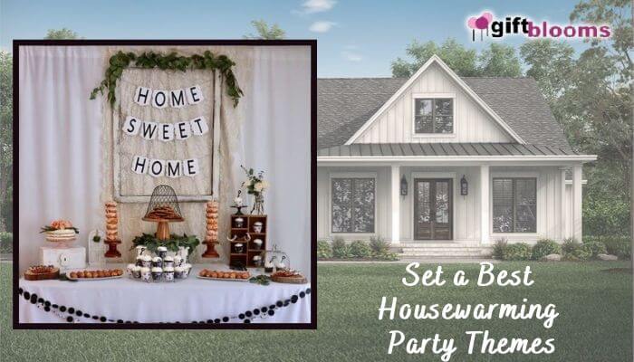 Set a Best Housewarming Party Themes
