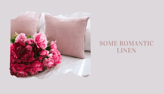Some romantic linen