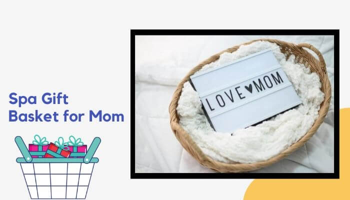 Spa Gift Basket for Mom