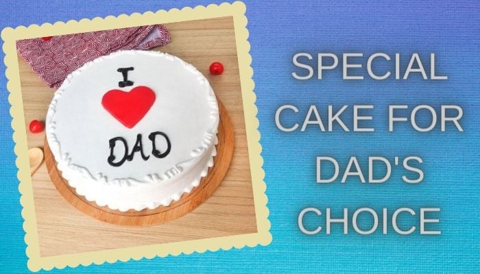 Special Cake for Dad’s Choice