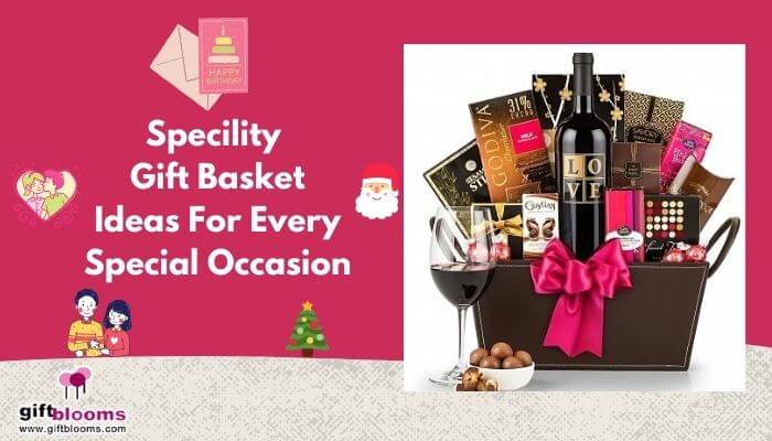 specility gift basket ideas for every special occasion
