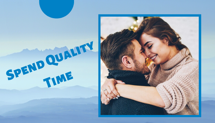 Spend Quality Time