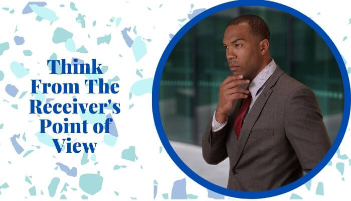 Think from the Receiver’s Point of View