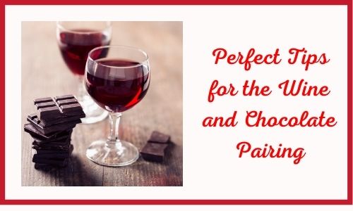 Tips for Wine and Chocolate Pairing: