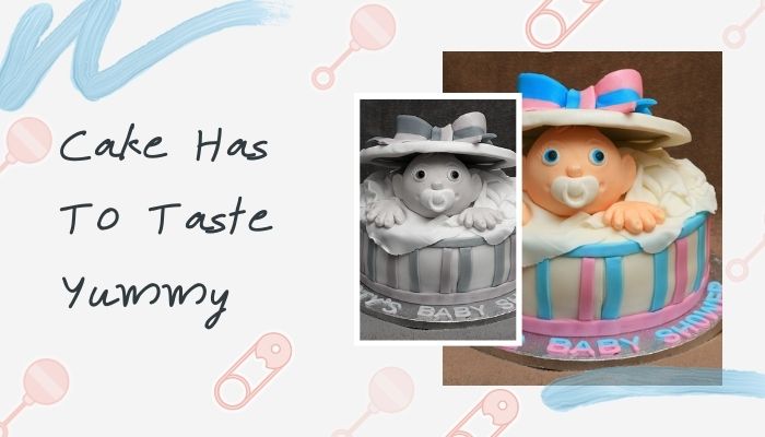 Cake Has To Taste Yummy